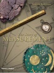 book cover of The story of measurement by W. Andrew Robinson