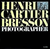 book cover of Henri Cartier Bresson: Photographer by Henri Cartier-Bresson