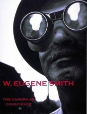 book cover of The Camera as Conscience by Eugene W. Smith