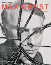 book cover of Max Ernst: Life and Work by Makss Ernsts