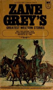 book cover of Zane Grey's Greatest Western Stories by Zane Grey