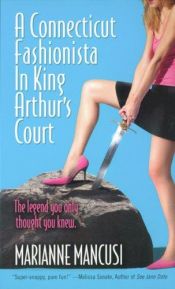book cover of A Connecticat Fashionista in King Arthur's Court by Marianne Mancusi