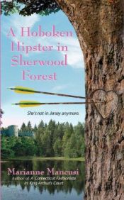 book cover of A Hoboken Hipster In Sherwood Forest by Marianne Mancusi