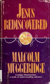 book cover of Jesus rediscovered by Malcolm Muggeridge