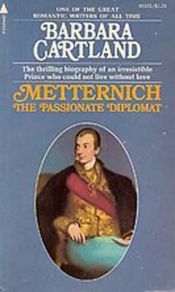 book cover of Metternich: The Passionate Diplomat by Barbara Cartland