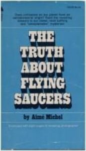 book cover of The Truth About Flying Saucers by Aimé Michel