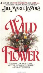 book cover of Wild Flower (Flowers #2) by Jill Marie Landis