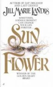 book cover of Sun Flower (Flowers #1) by Jill Marie Landis