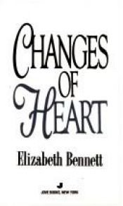 book cover of Changes Of Heart by Elizabeth Bennett