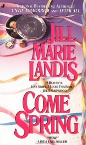 book cover of Come Spring (Flowers #4) by Jill Marie Landis