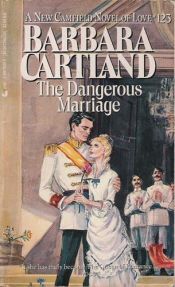 book cover of The Dangerous Marriage (Camfield Novels of Love) by Barbara Cartland