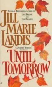 book cover of Until Tomorrow by Jill Marie Landis