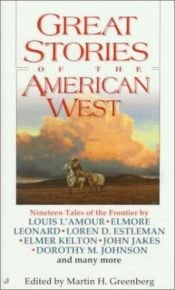 book cover of Great Stories of the American West by Martin H. Greenberg