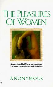 book cover of Pleasures of Women by Anonymous