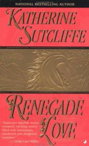 book cover of Renegade Love by Katherine Sutcliffe