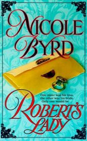 book cover of Robert's Lady by Nicole Byrd