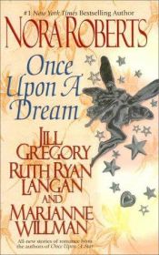 book cover of Once upon a Dream: In Dreams, The Sorcerer's Daughter, The Enchantment, The Bridge of Sighs by Nora Roberts