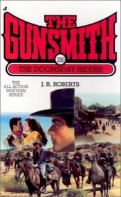 book cover of Gunsmith #250, The: The Doomsday Riders by J. R. Roberts