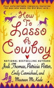 book cover of How to Lasso a Cowboy by Jodi Thomas