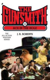 book cover of Ace in the Hole (The Gunsmith #316) by J. R. Roberts