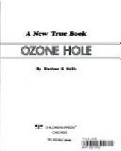 book cover of Ozone Hole (New True Book) by Darlene R. Stille