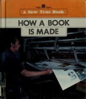 book cover of How a Book Is Made (New True Books) by Carol Greene