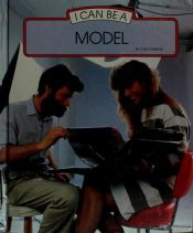 book cover of I Can Be a Model (I Can Be Books) by Carol Greene