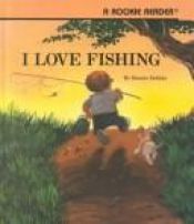 book cover of I love fishing by Bonnie Dobkin