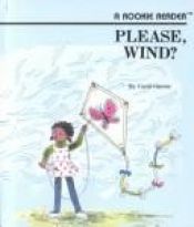 book cover of Please, wind? by Carol Greene