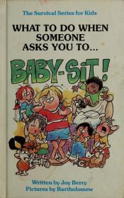 book cover of What to Do When Someone Asks You to Baby-Sit! (The Survival Series for Kids) by Joy Wilt