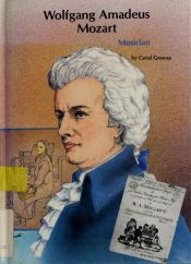 book cover of Wolfgang Amadeus Mozart: Musical Genius (A Rookie Biography) by Carol Greene