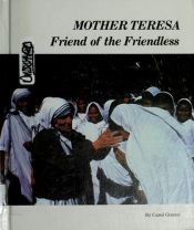 book cover of Mother Teresa: Friend of the Friendless (Picture-Story Biographies) by Carol Greene