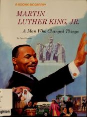 book cover of Martin Luther King Jr.: A Man Who Changed Things (Rookie Biographies) by Carol Greene