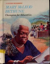 book cover of Mary McLeod Bethune: Champion for Education (A Rookie Biography) by Carol Greene