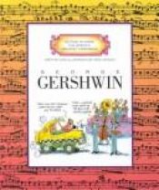 book cover of George Gershwin (Getting to Know the World's Greatest Composers) by Mike Venezia