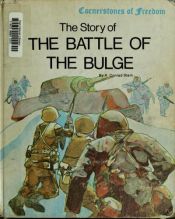 book cover of The story of the Battle of the Bulge by Conrad Stein