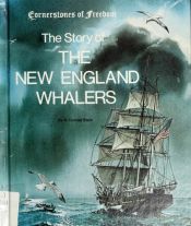 book cover of The story of the New England whalers by Conrad Stein