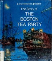 book cover of The Story of The Boston Tea Party by Conrad Stein