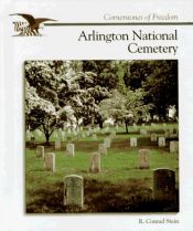 book cover of The Story of Arlington National Cemetery by Conrad Stein