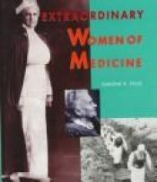 book cover of Extraordinary women of medicine by Darlene R. Stille