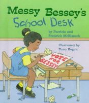book cover of Messy Bessey's School Desk by Patricia McKissack