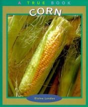 book cover of Corn (True Books: Food & Nutrition) by Elaine Landau