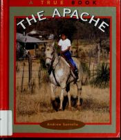 book cover of The Apache (True Books) by Andrew Santella