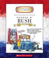 book cover of George W. Bush: Forty-Third President (Getting to Know the Us Presidents) by Mike Venezia