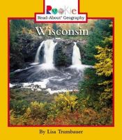 book cover of Wisconsin (Rookie Read-About Geography) by Lisa Trumbauer
