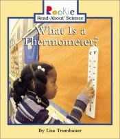 book cover of What Is a Thermometer (Rookie Read-About Science) by Lisa Trumbauer