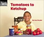 book cover of Tomatoes to Ketchup by Inez Snyder