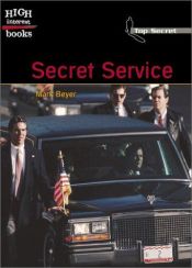 book cover of Secret Service (High Interest Books: Top Secret) by Mark Beyer