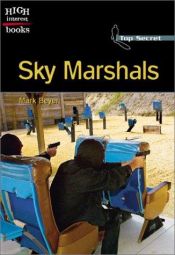 book cover of Sky Marshals (High Interest Books: Top Secret) by Mark Beyer