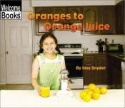 book cover of Oranges to orange juice by Inez Snyder